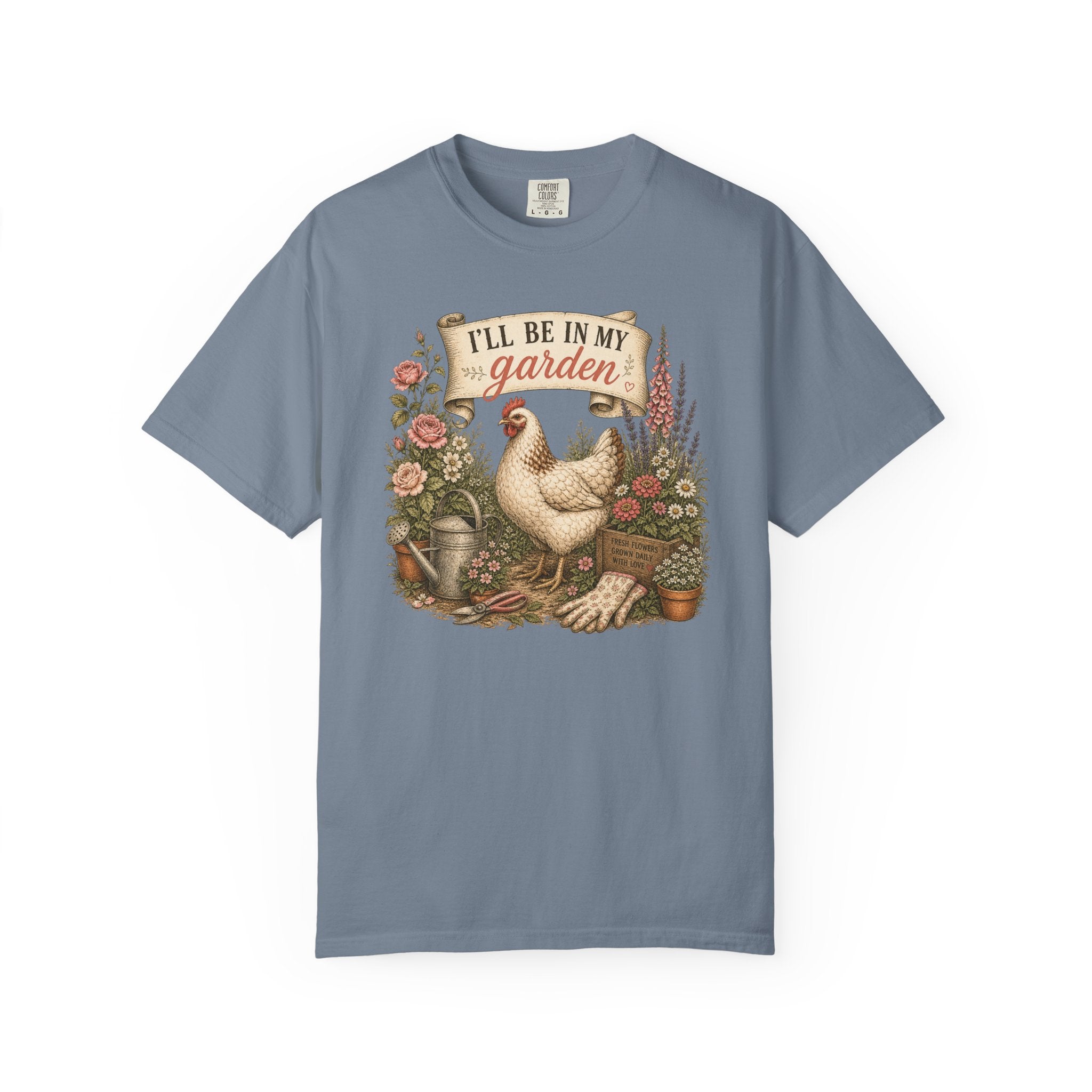 I'll Be in My Garden T-Shirt — Vintage Chicken & Floral Gardening Tee