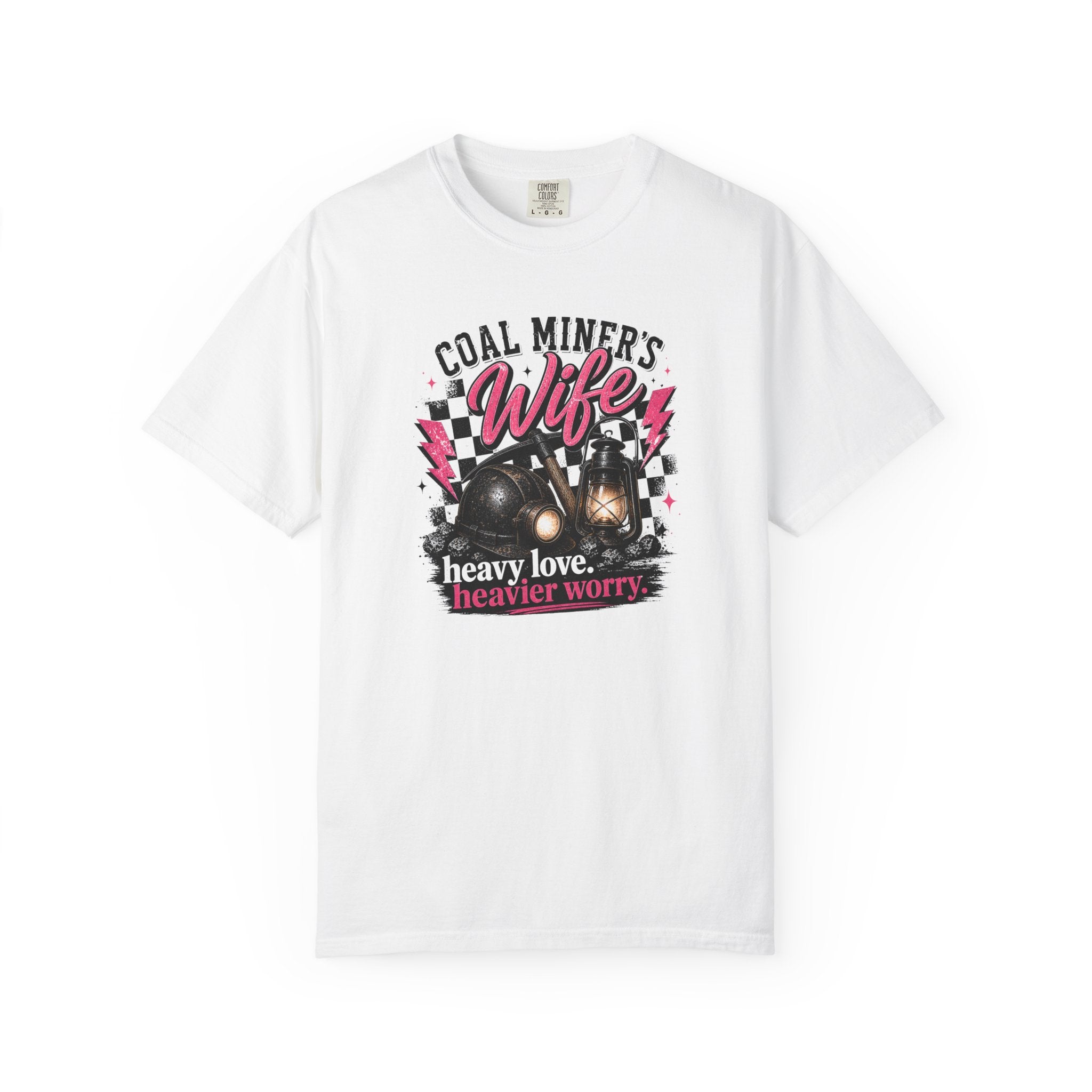 Coal Miner's Wife T-Shirt — "Heavy Love, Heavier Worry" Graphic Tee