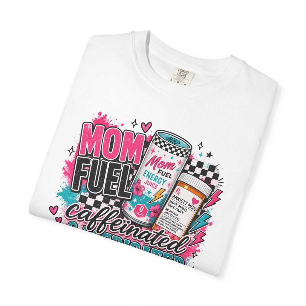 Mom Fuel T-Shirt — "Caffeinated & Medicated" Funny Mom Coffee Tee