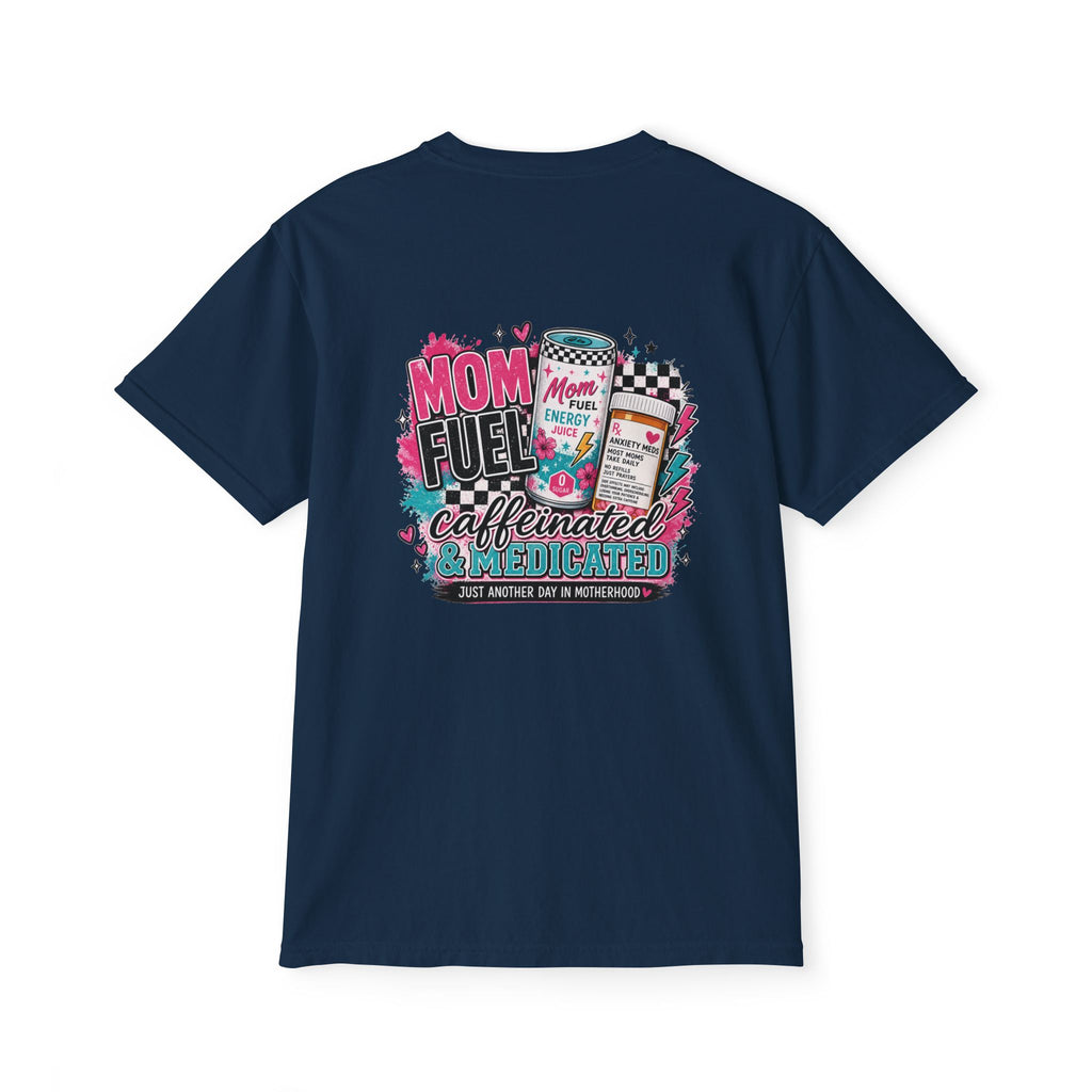 Mom Fuel Caffeinated & Medicated Pocket T-Shirt