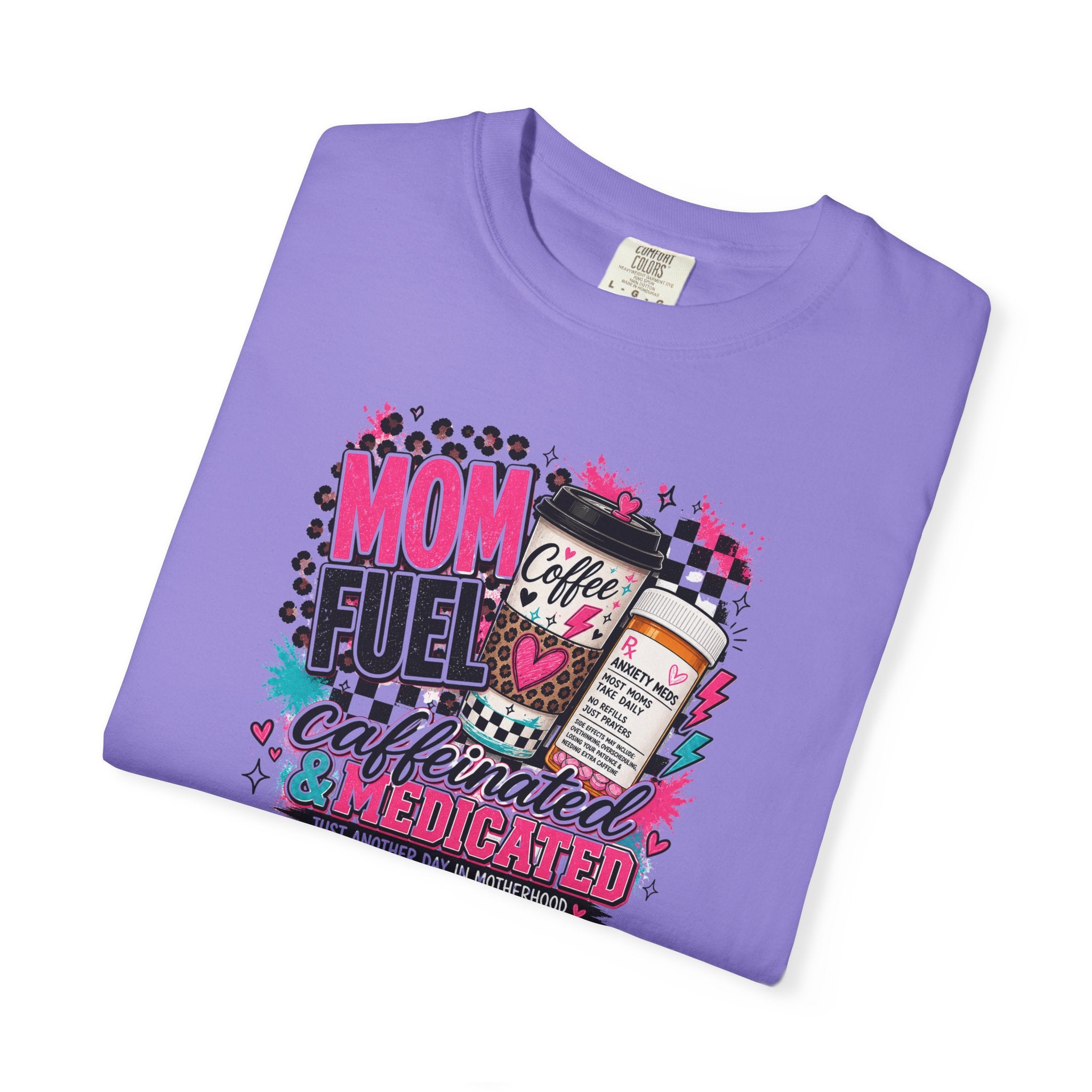 Mom Fuel Café Tee — "Caffeinated & Medicated" Graphic T‑Shirt for Moms