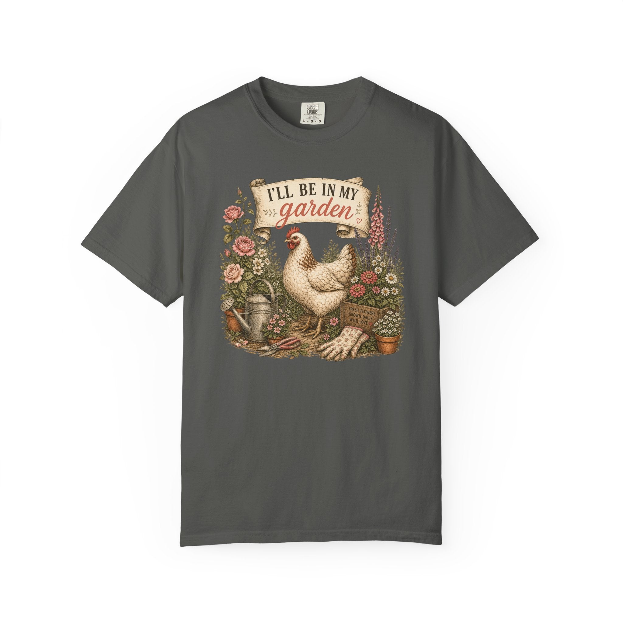 I'll Be in My Garden T-Shirt — Vintage Chicken & Floral Gardening Tee