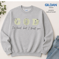 God Floral Crewneck Sweatshirt — Faith Quote Pullover